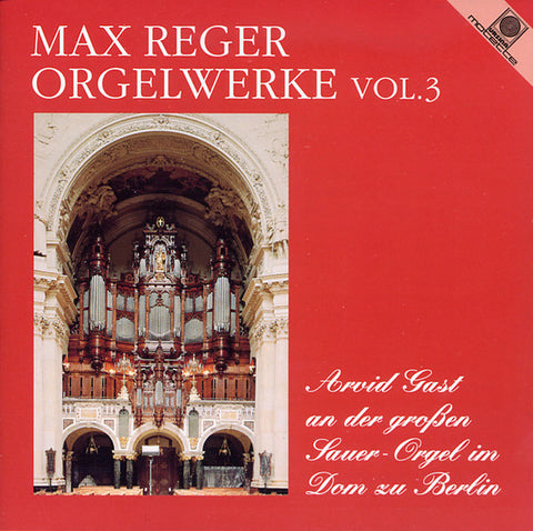 Max Reger, Arvid Gast - Die Großen Orgelwerke Vol. 3