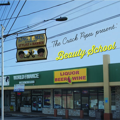 The Crack Pipes - Beauty School