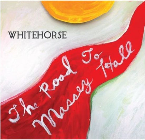Whitehorse - The Road To Massey Hall