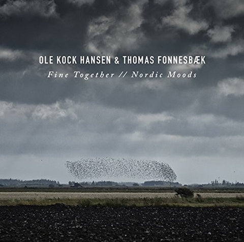 Ole Kock Hansen, Thomas Fonnesbæk - Fine Together // Nordic Moods