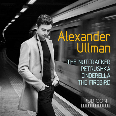 Alexander Ullman - The Nutcracker; Petrushka; Cinderella; The Firebird