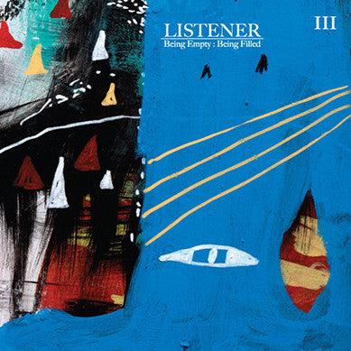 Listener - Being Empty : Being Filled - Volume 3