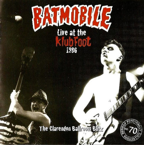 Batmobile - Live At The Klubfoot 1986 - The Clarendon Ballroom Blitz
