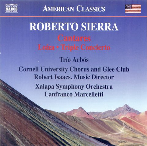 Roberto Sierra, Trío Arbós, Cornell University Chorus, Cornell University Glee Club, Xalapa Symphony Orchestra, Lanfranco Marcelletti - Cantares