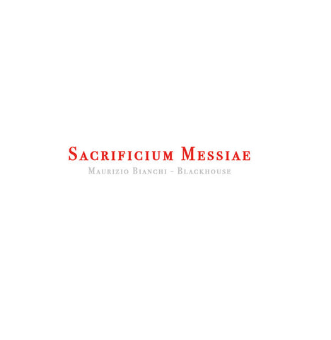 Maurizio Bianchi - Blackhouse - Sacrificium Messiae