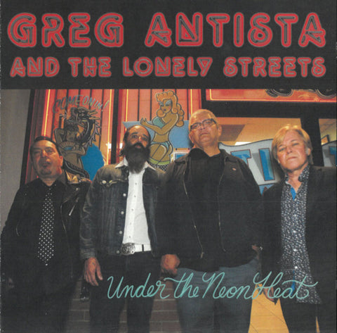 Greg Antista And The Lonely Streets - Under The Neon Heat