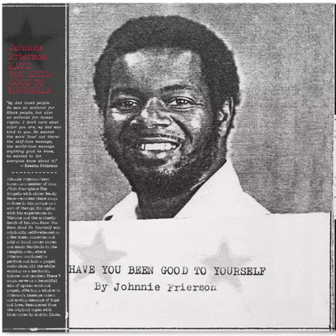 Johnnie Frierson - Have You Been Good To Yourself