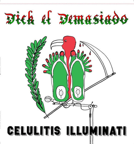 Dick El Demasiado - Celulitis Illuminati