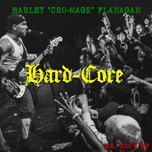 Harley Flanagan - Hard-Core (Dr Know EP)