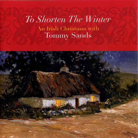 Tommy Sands - To Shorten The Winter - An Irish Christmas With Tommy Sands