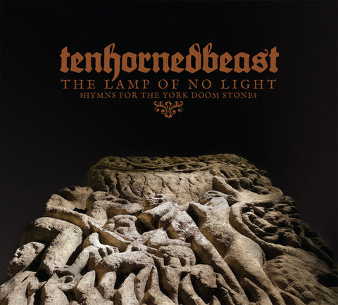 TenHornedBeast - The Lamp Of No Light (Hymns For The York Doom Stone)