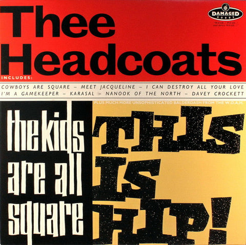 Thee Headcoats - The Kids Are All Square