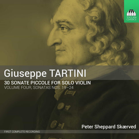 Giuseppe Tartini, Peter Sheppard Skaerved - 30 Sonate Piccole For Solo Violin, Vol. 4 - Sonatas Nos. 19-24