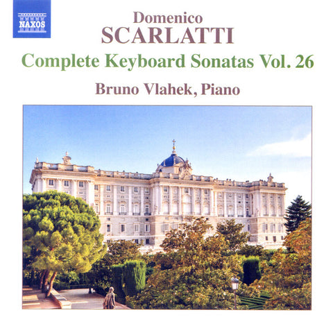 Domenico Scarlatti, Bruno Vlahek - Complete Keyboard Sonatas Vol. 26