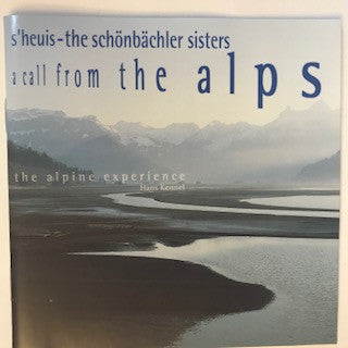 s'Heuis - The Schönbächler Sisters, The Alpine Experience, WDR Big Band Köln - A Call From The Alps