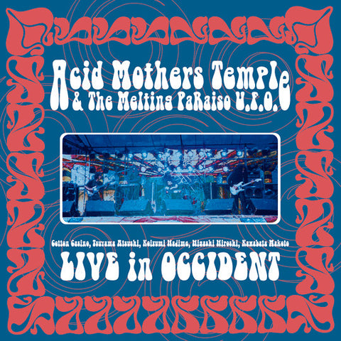 Acid Mothers Temple & The Melting Paraiso U.F.O. - Live In Occident
