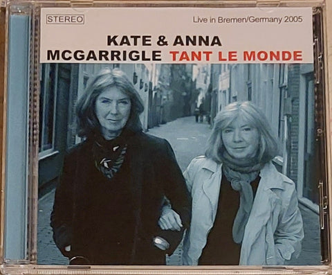 Kate & Anna McGarrigle - Tant Le Monde - Live in Bremen/Germany 2005
