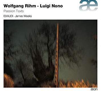 Wolfgang Rihm, Luigi Nono - Passion Texts