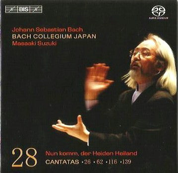 Johann Sebastian Bach, Bach Collegium Japan, Masaaki Suzuki - Cantatas 28 :  ►26►62►116►139: Nun Komm, Der Heiden Heiland