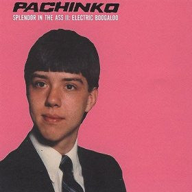 Pachinko - Splendor In The Ass II: Electric Boogaloo