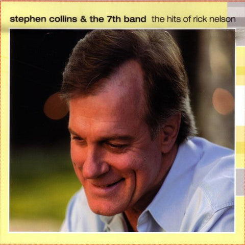 Stephen Collins & The 7th Band - The Hits Of Rick Nelson