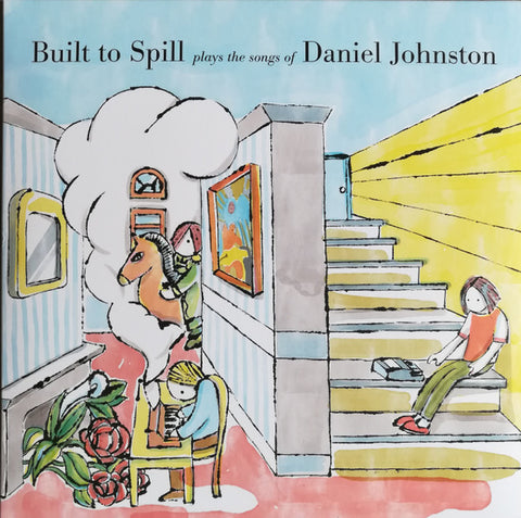 Built To Spill -  Built To Spill Plays The Songs Of Daniel Johnston