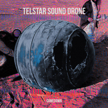Telstar Sound Drone, - Comedown