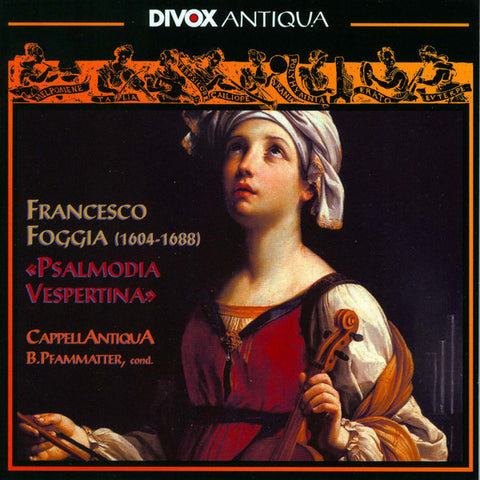 Francesco Foggia / Cappellantiqua, B. Pfammatter - Psalmodia Vespertina