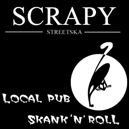 Scrapy - Local Pub / Skank 'n' Roll