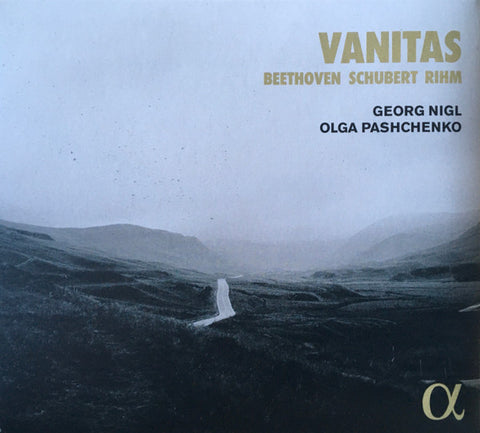 Beethoven, Schubert, Rihm, Georg Nigl, Olga Pashchenko - Vanitas