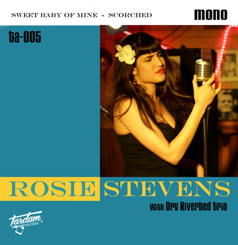 Rosie Stevens With Dry Riverbed Trio - Sweet Baby Of Mine/Scorched