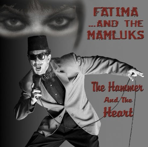 Fatima ...And The Mamluks - The Hammer And The Heart