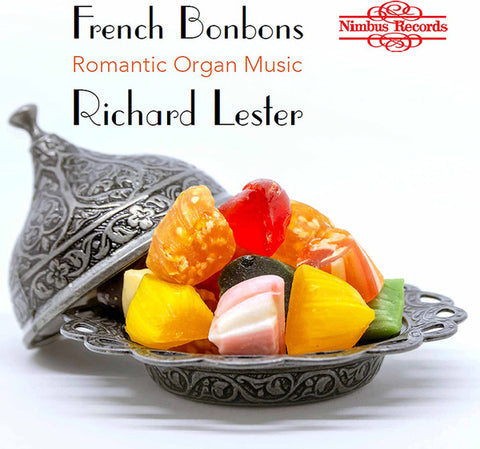 Richard Lester - French Bonbons: Romantic Organ Music