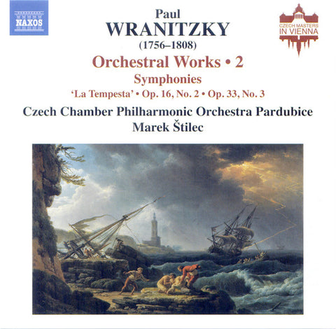 Paul Wranitzky, Czech Chamber Philharmonic Orchestra Pardubice, Marek Štilec - Orchestral Works • 2
