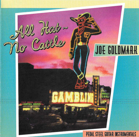 Joe Goldmark - All Hat - No Cattle