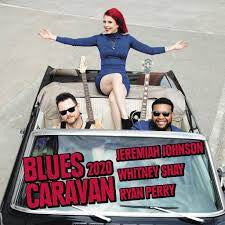 Jeremiah Johnson, Whitney Shay, Ryan Perry - Blues Caravan 2020