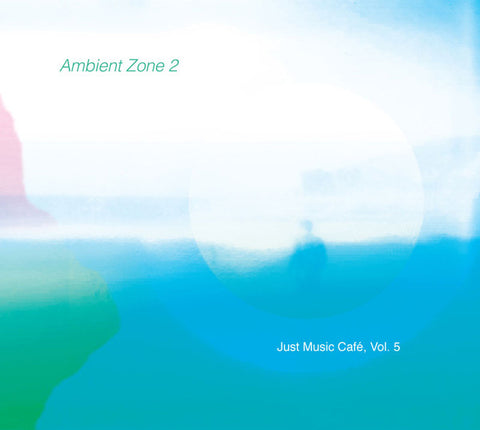 Various - Ambient Zone 2: Just Music Café, Vol. 5