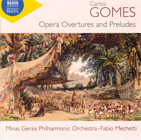 Carlos Gomes, Minas Gerais Philharmonic Orchestra, Fabio Mechetti - Opera Overtures And Preludes