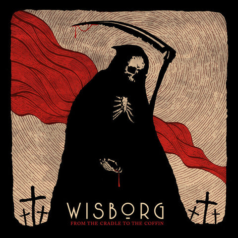 Wisborg - From The Cradle To The Coffin