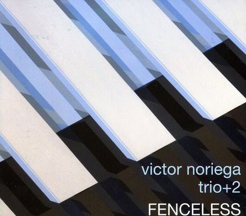 Victor Noriega trio+2 - Fenceless