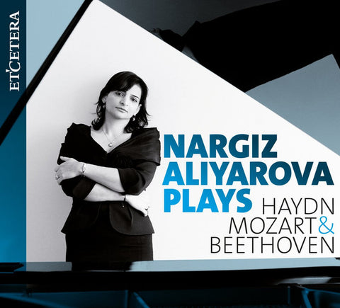 Nargiz Aliyarova - Plays Haydn, Mozart, & Beethoven