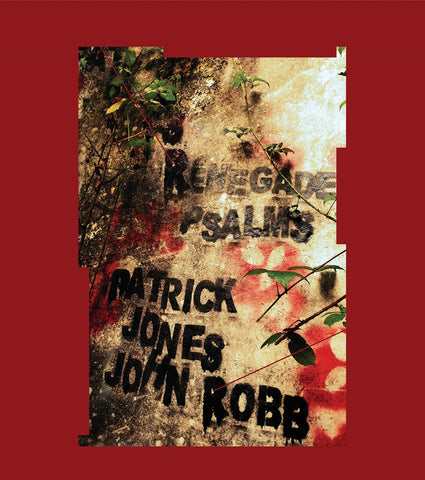 Patrick Jones, John Robb - Renegade Psalms