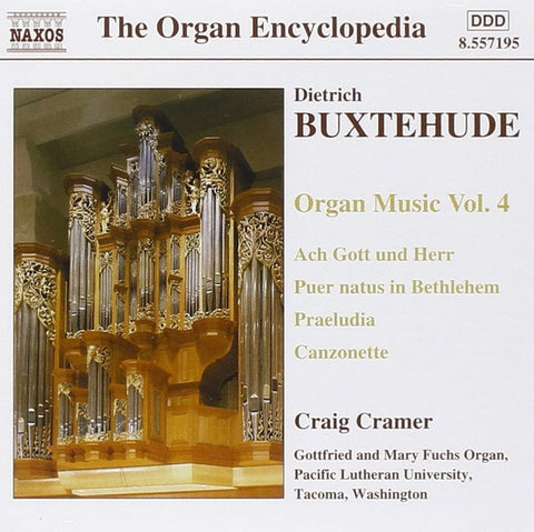 Dietrich Buxtehude - Craig Cramer - Organ Music Vol. 4 (Ach Gott Und Herr / Puer Natus In Bethlehem / Praeludia / Canzonette)