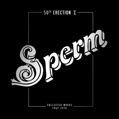 Sperm - 50th Erection I, Collected Works 1968 - 1971