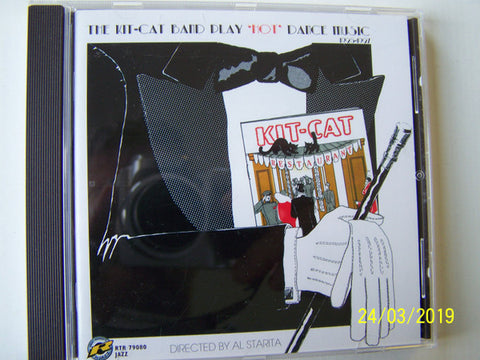 The Kit-Cat Band - The Kit-Kat Band Play 'Hot' Dance Music 1925-1927