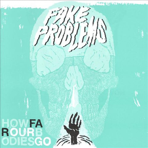 Fake Problems - How Far Our Bodies Go
