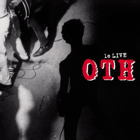 OTH - Le Live