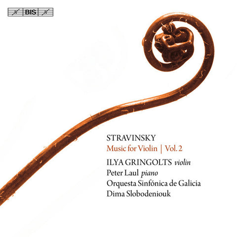Stravinsky, Ilya Gringolts, Petr Laul, Orquesta Sinfónica de Galicia, Dima Slobodeniouk - Music For Violin, Vol. 2