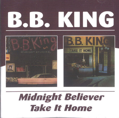 B.B. King - Midnight Believer / Take It Home