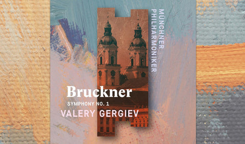 Bruckner, Münchner Philharmoniker, Valery Gergiev - Symphony No. 1